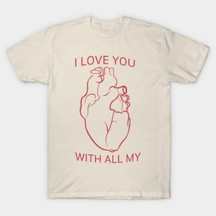 Valentine’s Day anatomical heart I love you T-Shirt